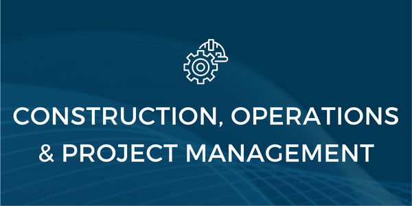 Construction, operations & project management